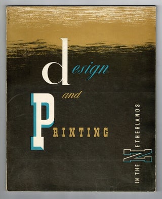 Item #37909 Design & printing in the Netherlands. A survey...based on the recent exhibition held...