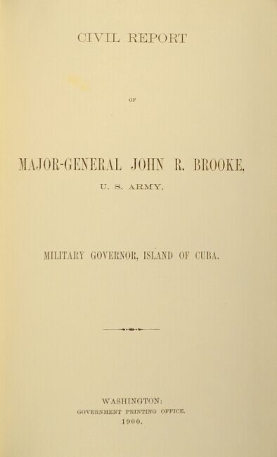 General John R Brook Civil report of Major-General John R. Brooke, U.S. Army, Military ...