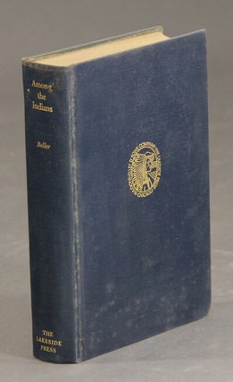 Item #38220 Among the Indians. Eight years in the far West, 1858-1866...Edited by Milo Milton...