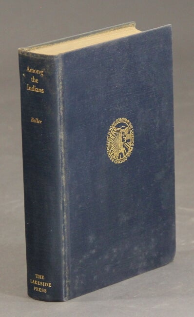 Item #38220 Among the Indians. Eight years in the far West, 1858-1866...Edited by Milo Milton Quaife. Henry A. Boller.