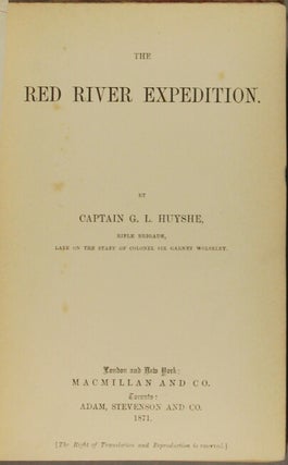Item #38250 The Red River expedition. G. L. Huyshe, Capt