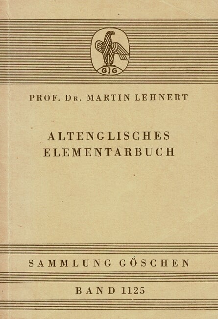 Item #38380 Altenglisches elementarbuch. Einfüh rung, grammatik, texte mit übersetzung und wörterbuch...Vierte, verbesserte auflage. Martin Lehnert.