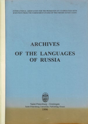 Item #38482 Archives of the languages of Russia. Reports on the INTAS project nr. 94-4758. The...