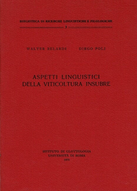 Item #38638 Aspetti linguistici della viticoltura insubre. Walter Belardi, Diego Poli.