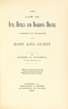 The law of inns, hotels and boarding houses, a treatise upon the relation of host and guest