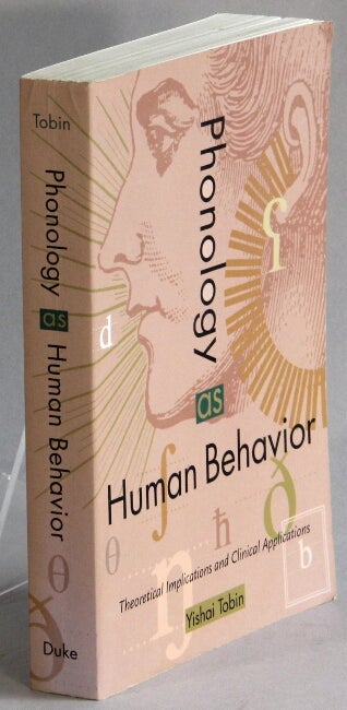 Item #38758 Phonology as human behavior. Theoretical implications and clinical application. Yishai Tobin.