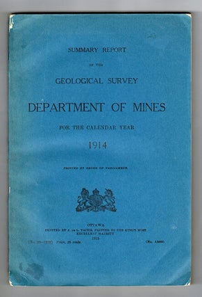 Summary report of the geological survey, Department of Mines for the calendar year 1914. Printed...