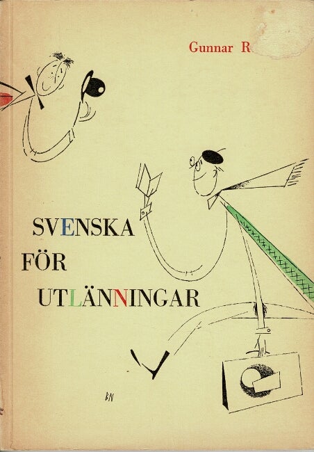 Item #38857 Svenska för utlänningar...Sjunde upplagan. Illustrationer av Bertil Nilsso. Gunnar Rosén.