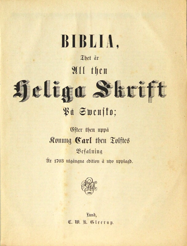 Biblia thet r all then heliga skrift p swensko efter then upp Konung Carl then tolftes befalning r 1703 utg ngna edition nyo upplagd on