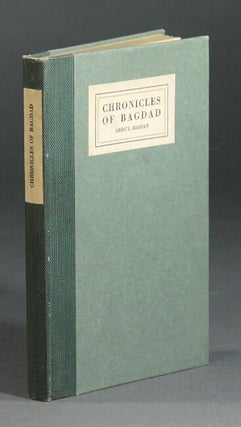 Item #39692 Chronicles of Bagdad. An oriental fantasy. Abdu'l Hassan, i e. George Steele Seymour