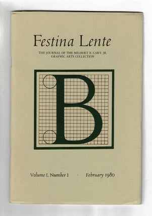 Item #39701 Festina lente. The journal of the Melbert B. Cary, Jr. Graphic Arts Collection....