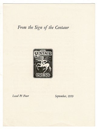 Item #39765 From the sign of the centaur [cover title]. Dwight E. Agner