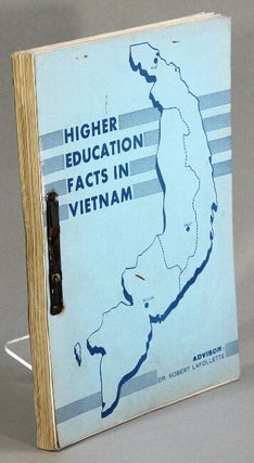 Item #39886 Higher education facts in Vietnam [cover title]. Robert Lafollette