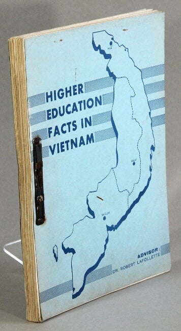 Item #39886 Higher education facts in Vietnam [cover title]. Robert Lafollette.