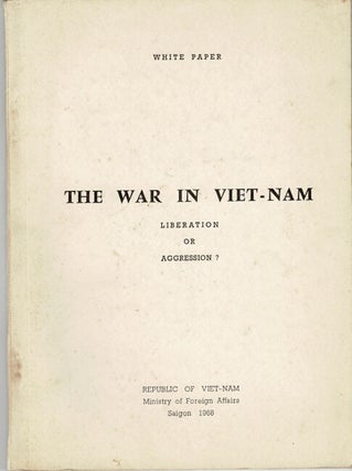 Item #40149 The war in Viet-Nam. Liberation or aggression? White paper