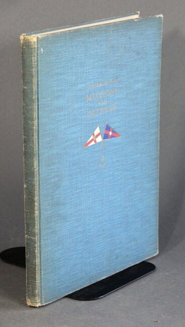 Item #40219 Millions for defense: a pictorial history of the races for the America's Cup. Herbert L. Stone, Alfred F. Loomis.