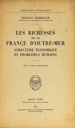 Les richesses de la France d'outre-mer. Structure économique et problèmes humains