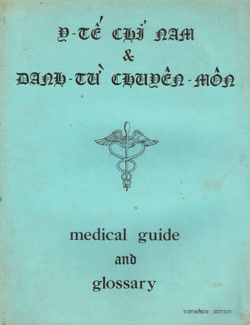 Item #40766 Medical guide and glossary [Y-te chi nam & danh-tu’ chuyên-môn]. Christa Wagner, Janet Rullo.