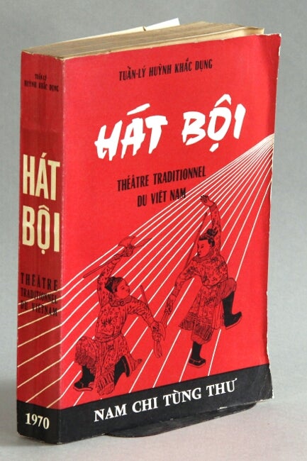 Item #40887 Hát boi: théâtre traditionnel du Viet-Nam. Tuan-Lý Huynh Khac Dung.