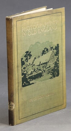 Item #40952 Photographing in old England with some snap shots in Scotland and Wales. W. I....