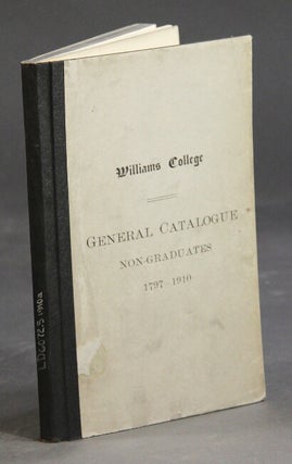 Item #41105 General catalogue of the non-graduates of Williams College, 1910