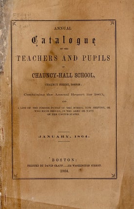 Item #41112 Annual catalogue of the teachers and pupils of Chauncy-Hall School...containing the...