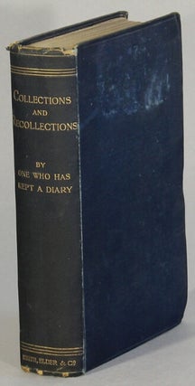 Item #41194 Collections & recollections by one who has kept a diary