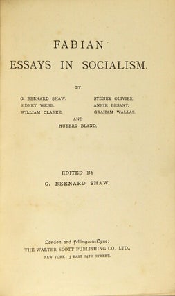 Fabian essays in socialism by G. Bernard Shaw, Sydney Webb, William Clarke, Sydney Olivier, Annie Besant, Graham Wallas, and Hubert Bland
