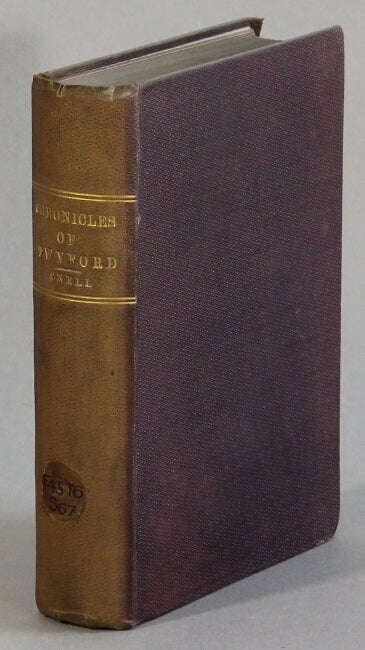Item #41254 The chronicles of Twyford, being a new and popular history of the town of Tiverton in Devonshire: with some account of Blundell's School founded A.D. 1604. Frederick John Snell.