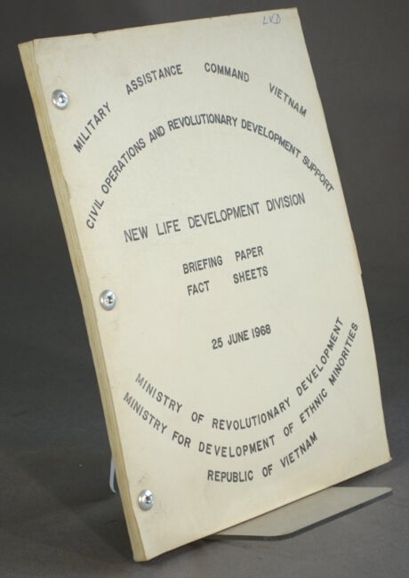 Item #41373 Civil operations and revolutionary development support. New life development division. Briefing paper. Fact sheets. Republic of Vietnam Ministry of Revolutionary Development.