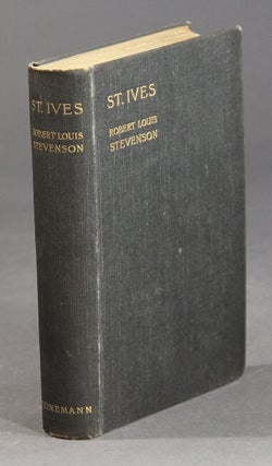 Item #41402 St. Ives: being the adventures of a French prisoner in England. ROBERT LOUIS STEVENSON