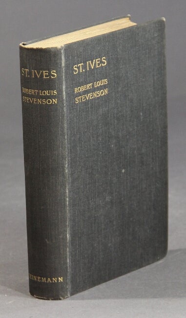Item #41402 St. Ives: being the adventures of a French prisoner in England. ROBERT LOUIS STEVENSON.