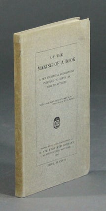 Item #41416 Of the making of a book: a few technical suggestions intended to serve as aids to...