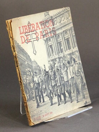 Item #41495 La libération de Paris: les journées historiques du 19 aout au 26 aout 1944 vues...