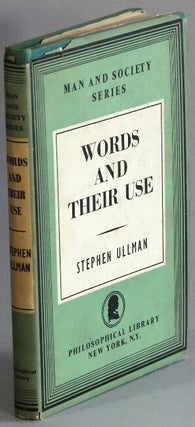 Item #41585 Words and their use. Stephen Ullmann