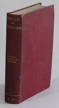 Item #41669 Wells of English. Isaac Bassett Choate
