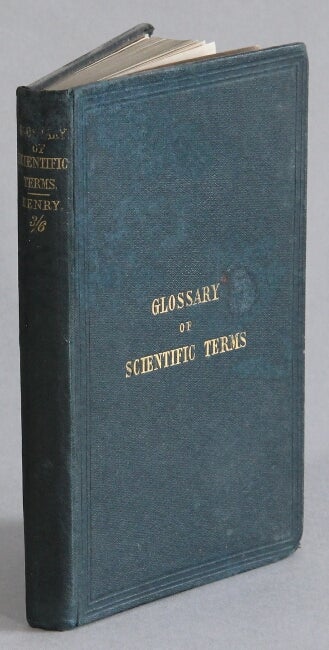 Item #41680 A glossary of scientific terms for general use. Alexander Henry, M. D.
