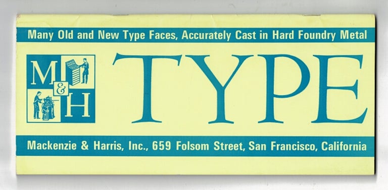 Item #41851 Type: many old and new type faces, accurately cast in hard foundry metal [cover title]. Mackenzie, Harris.