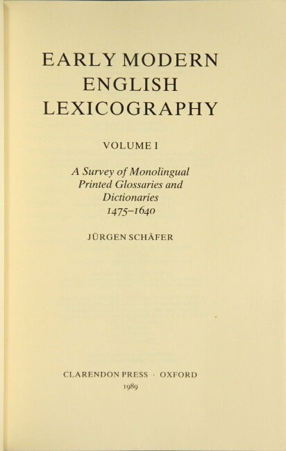 Item #41951 Early modern English lexicography. Jürgen Schäfer.