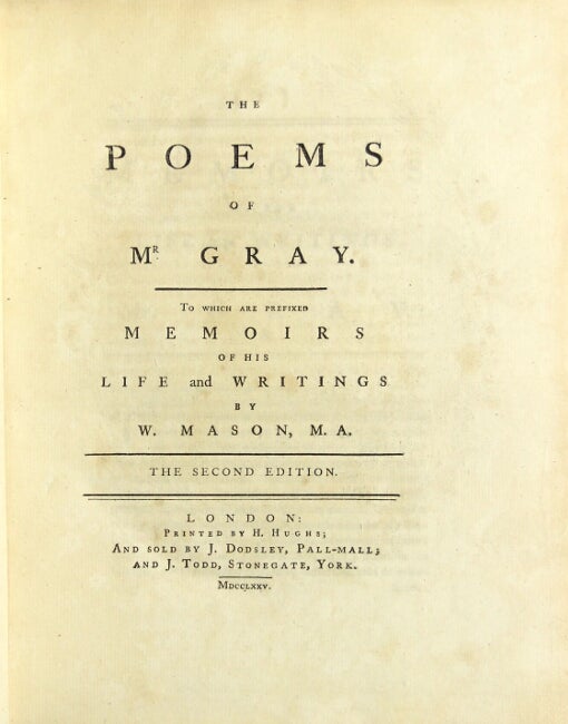 Item #42334 The poems of Mr. Gray. To which are prefixed memoirs of his life and writings by Mr. Mason, M.A. The second edition. THOMAS GRAY.