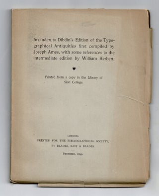 Item #42439 An index to Dibdin's edition of the typographical antiquities first compiled...