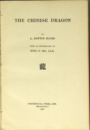 Item #42584 The Chinese dragon ... With an introduction by Fong F. Sec, LL.D. L. Newton Hayes