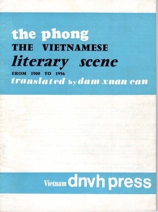 Item #42585 The Vietnamese literary scene from 1900 to 1956. Translated from the Vietnamese by...