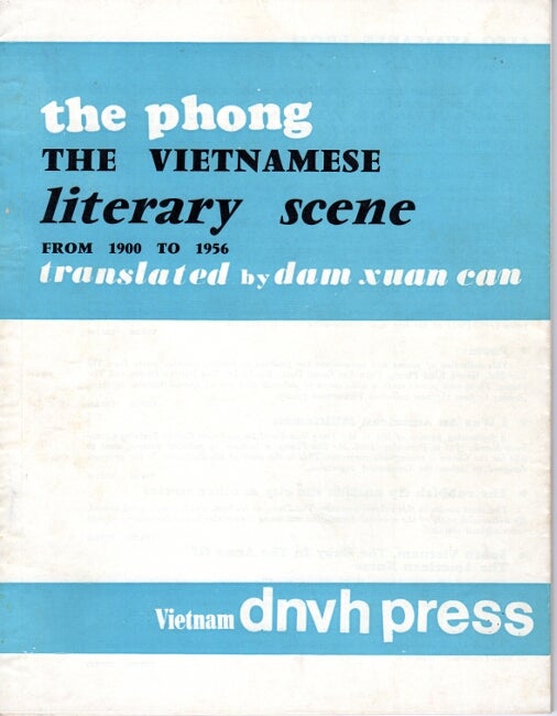 Item #42585 The Vietnamese literary scene from 1900 to 1956. Translated from the Vietnamese by Dam Xaun Can. The Phong, i e. Do Manh Tuong.