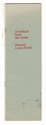Item #42635 A garland from the Greek: poems from the Greek anthology. Edward Lucie-Smith