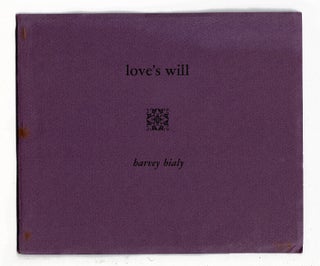 Item #42692 Love's will (poems 1967). Harvey Bialy