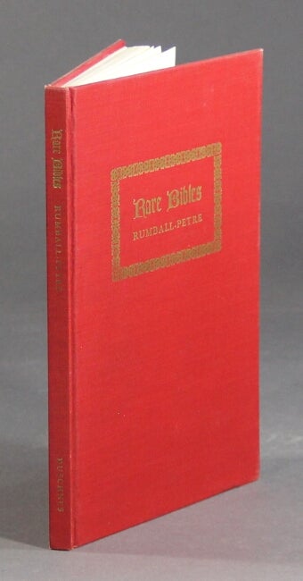 Item #42716 Rare Bibles: an introduction for collectors and a descriptive checklist. Edwin A. R. Rumball-Petre.