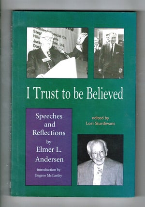 Item #42753 I trust to be believed...Edited by Lori Sturdevant. Elmer L. Andersen