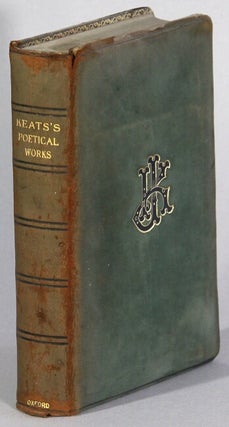 Item #42769 The poetical works of John Keats, edited with an introduction and textual notes by H....