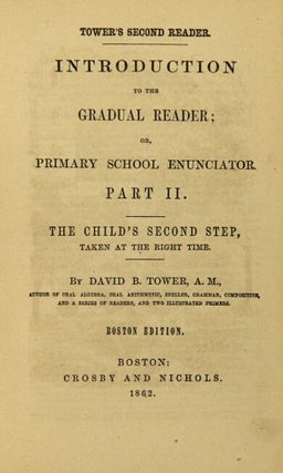 Introduction to the gradual reader; or, Primary school enunciator. Part II. The child's second step, taken at the right time